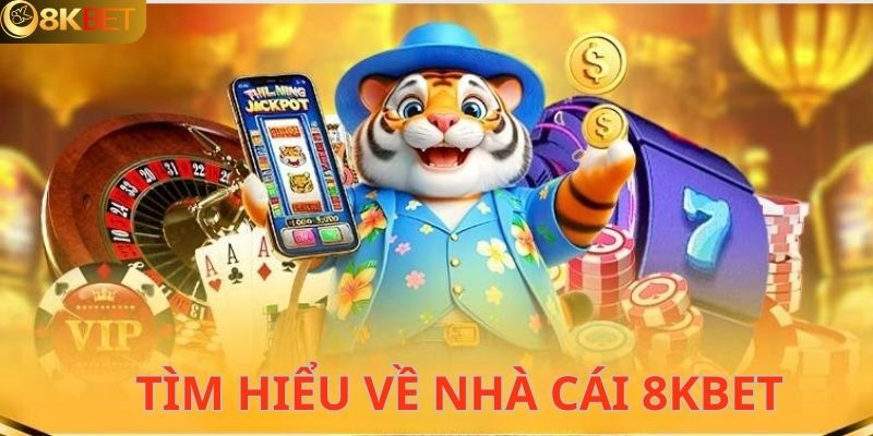 Khái quát về trang web cá cược 8KBET uy tín